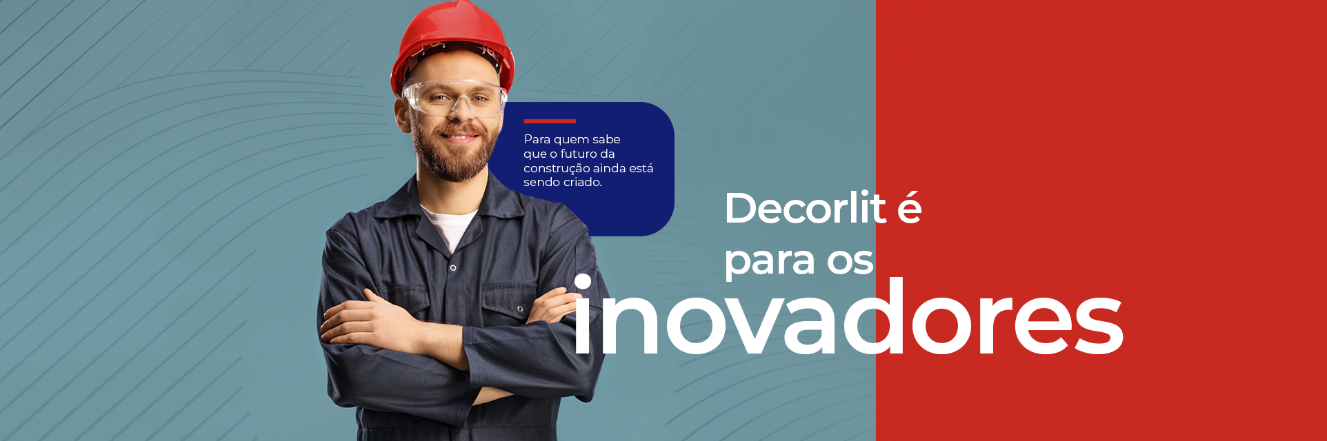 A Decorlit é para os inovadores.