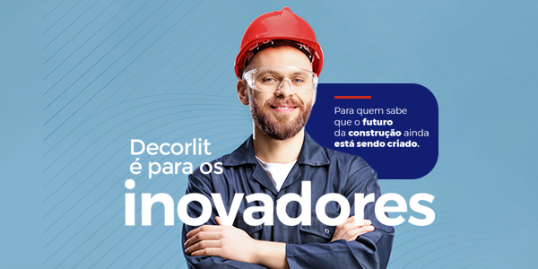 A Decorlit é para os inovadores.